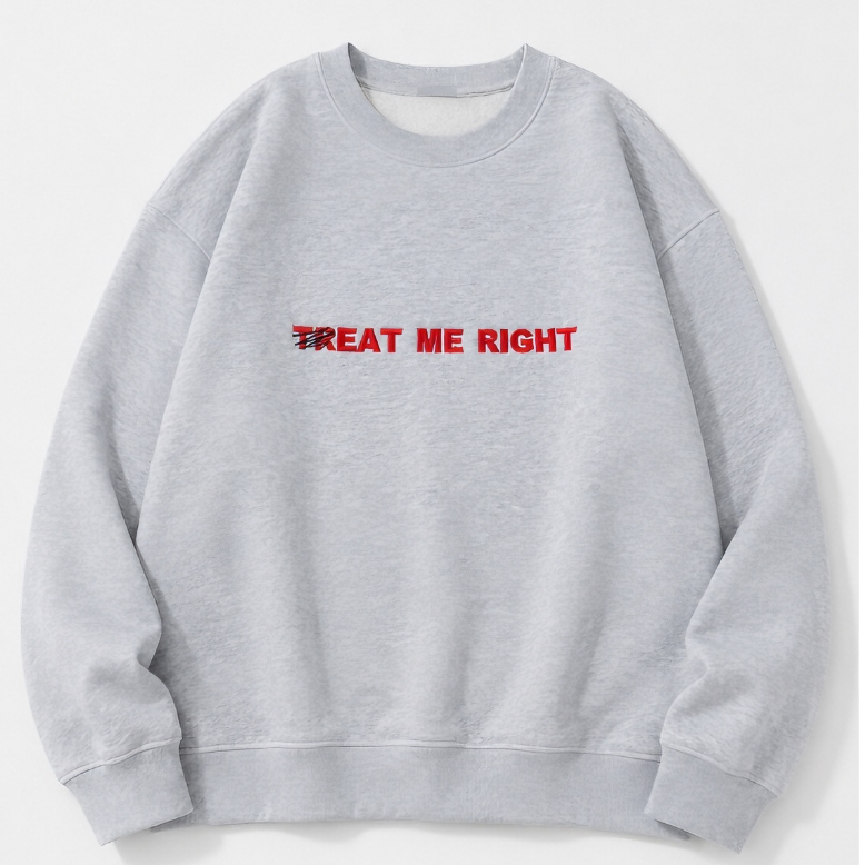 Treat Me Right Embroidered Sweatshirt – Minimalist Red Letter Graphic Crewneck Pullover