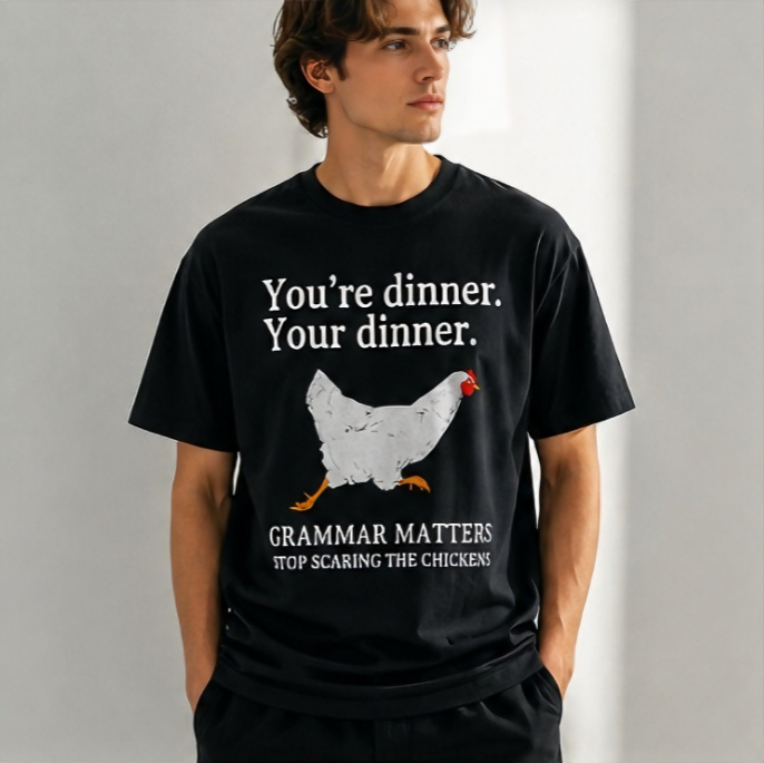 Funny Grammar Matters Chicken Graphic T-Shirt – You're Dinner. Your Dinner.
