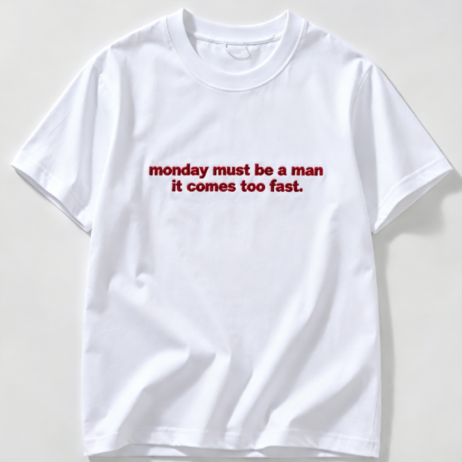 Monday Must Be a Man Embroidered T-Shirt – Funny Red Letter Graphic Tee, Casual Unisex Cotton Shirt