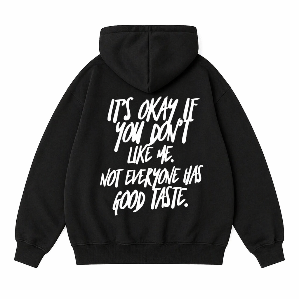 It's Okay If You Don't Like Me Hoodie – Funny Attitude Quote Graphic T-shirt/Sweatshirt/Hoodie