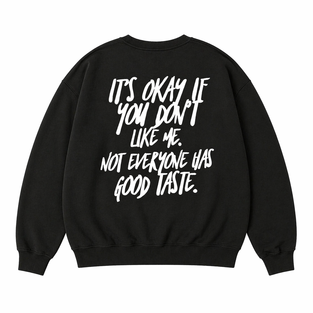 It's Okay If You Don't Like Me Hoodie – Funny Attitude Quote Graphic T-shirt/Sweatshirt/Hoodie