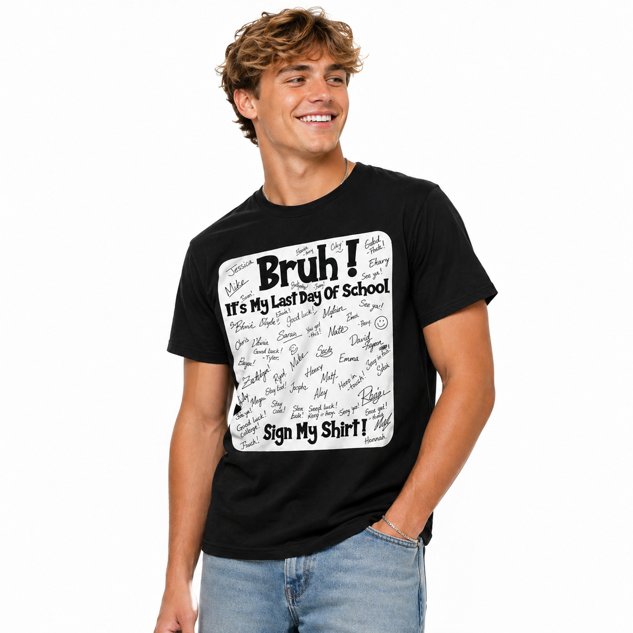 Bruh It'S My Last Day Of School Sign My T-Shirt/Sweatshirt/Hoodie