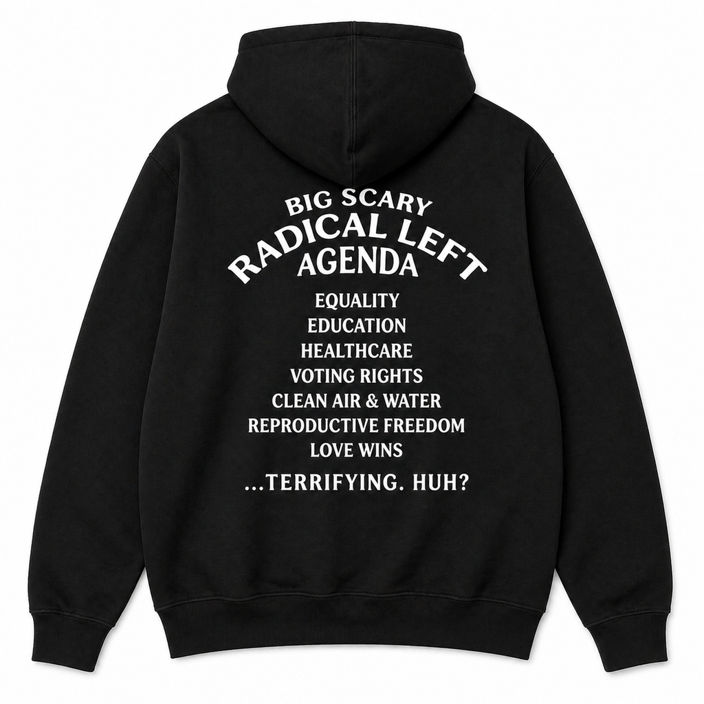 Big Scary Radical Left Agenda T-shirt, Unisex Graphic Tees/Sweatshirt/Hoodie