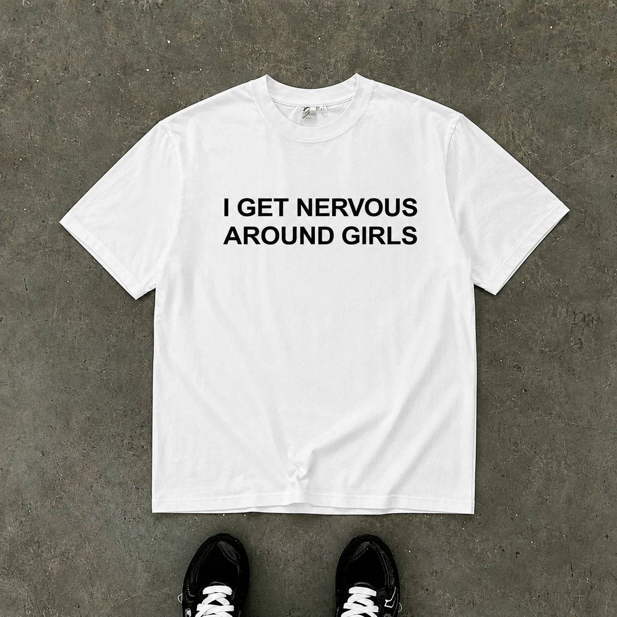 I Get Nervous Around Girls T-Shirt/Sweatshirt/Hoodie