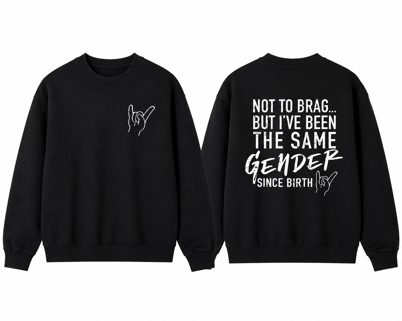 Not To Brag But I've Been The Same Gen Since Birth T-shirt/Sweatshirt/Hoodie