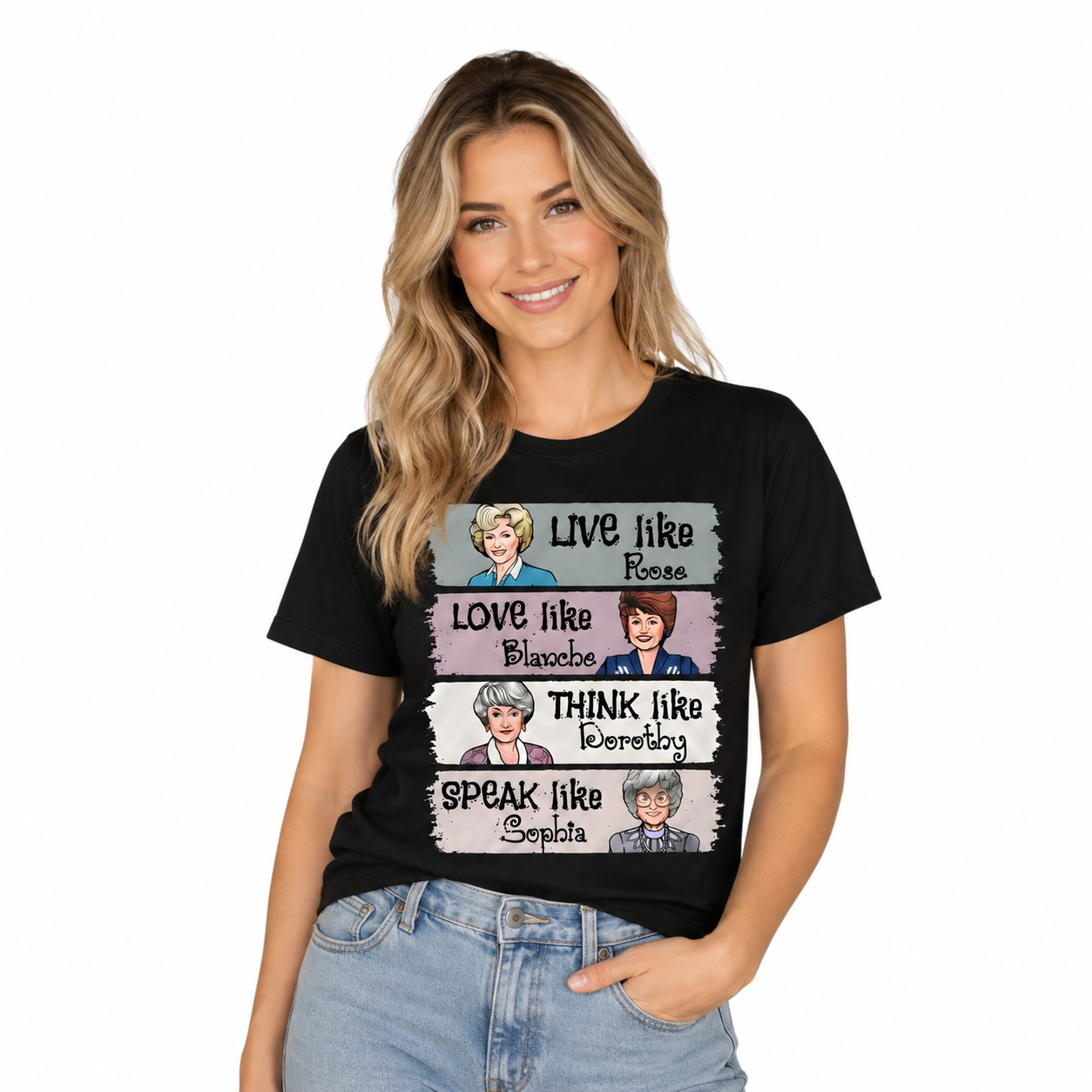 The Golden Girls Shirt Live Like Rose Love Like Blanche Think Like Dorothy Speak Like Sophia Tee