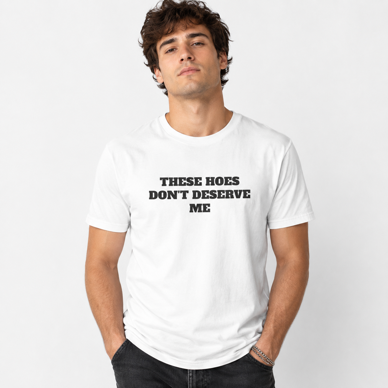 These Chicks Don't Deserve Me- T Shirt Casual Classic