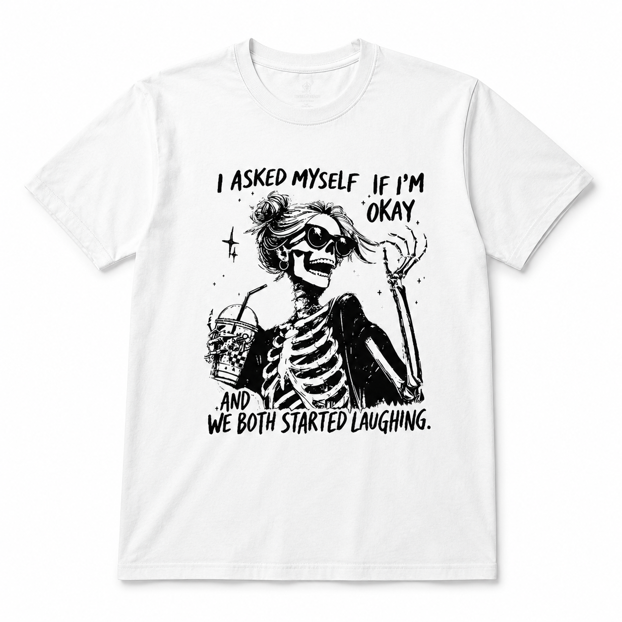 Trendy Skeleton Shirt | Asked myself if I’m okay | We Both Start Laughing