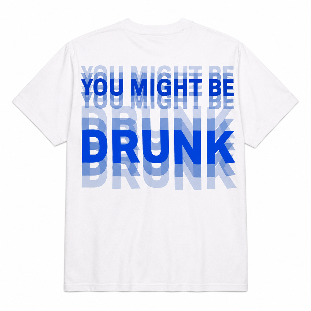 "You Might Be Drunk" Round Neck Cotton Tee, Sweatshirt, Hoodie