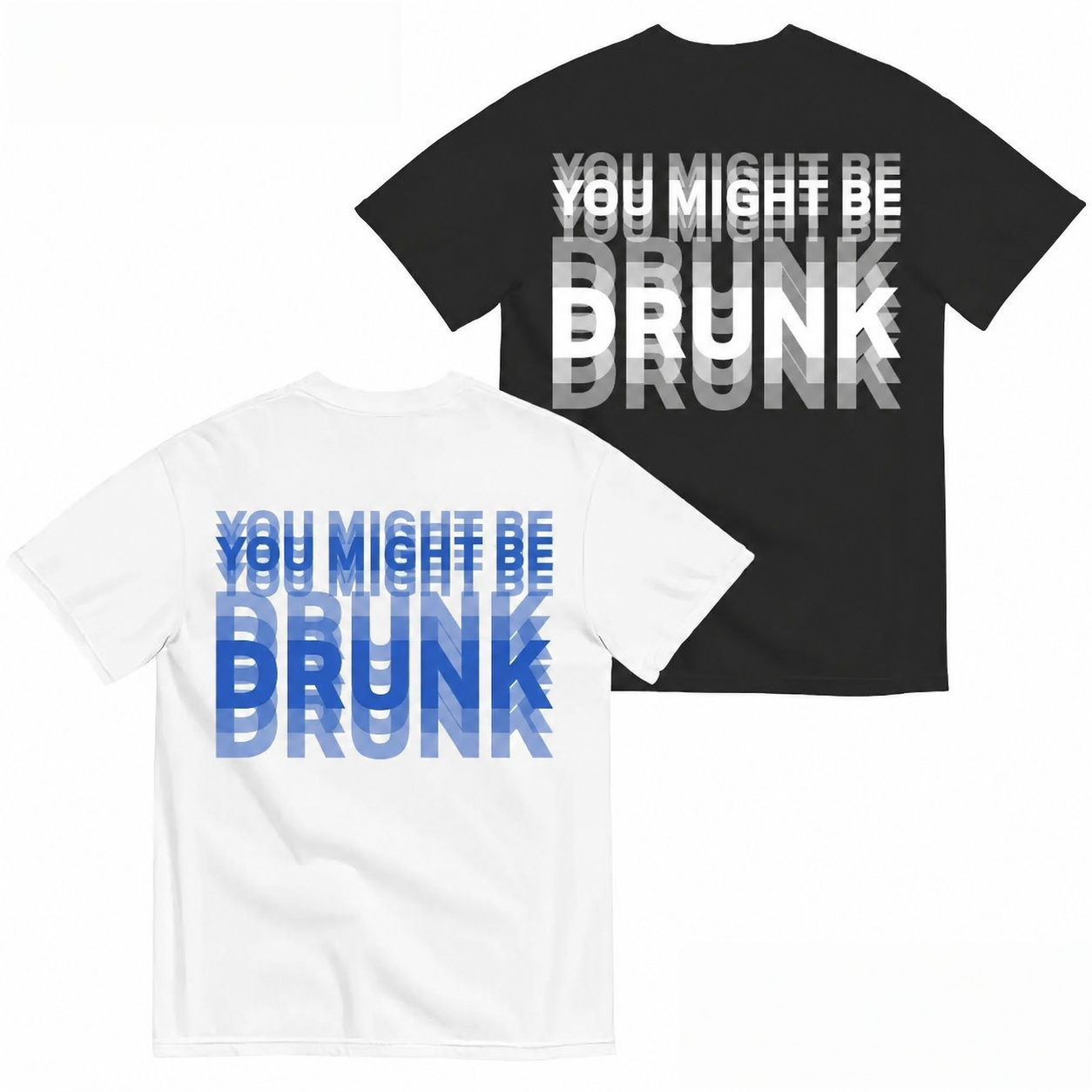 "You Might Be Drunk" Round Neck Cotton Tee, Sweatshirt, Hoodie