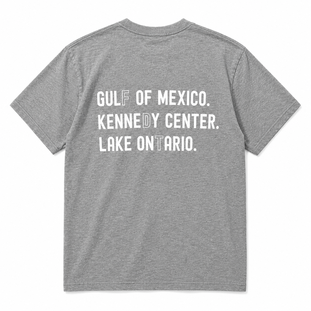 Gulf Of Mexico Kennedy Center Lake Ontario Funny Political Meme Back‑Print Graphic T‑Shirt