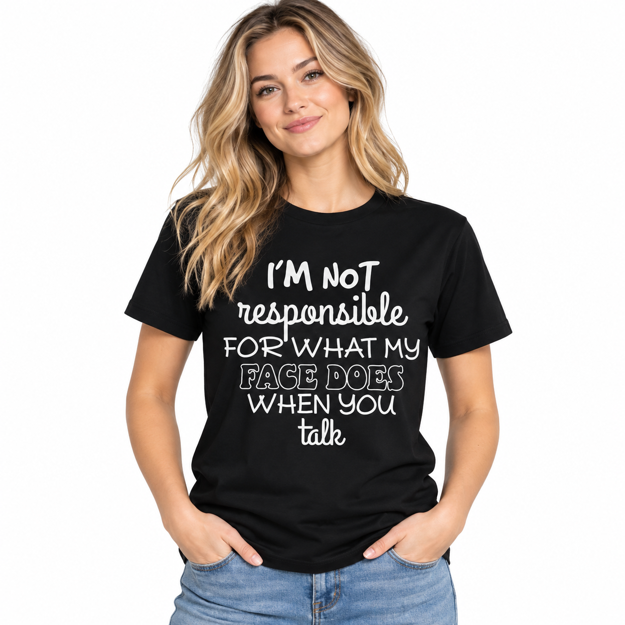 I'm Not Responsible For What My Face Does When You Talk Shirt