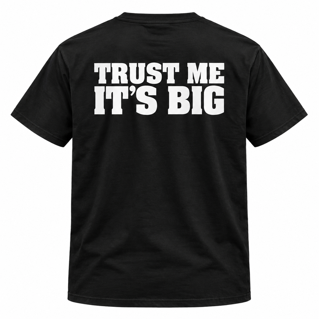 TRUST ME IT'S BIG,Men's Soft Cotton Back Graphic Short-Sleeve Tee