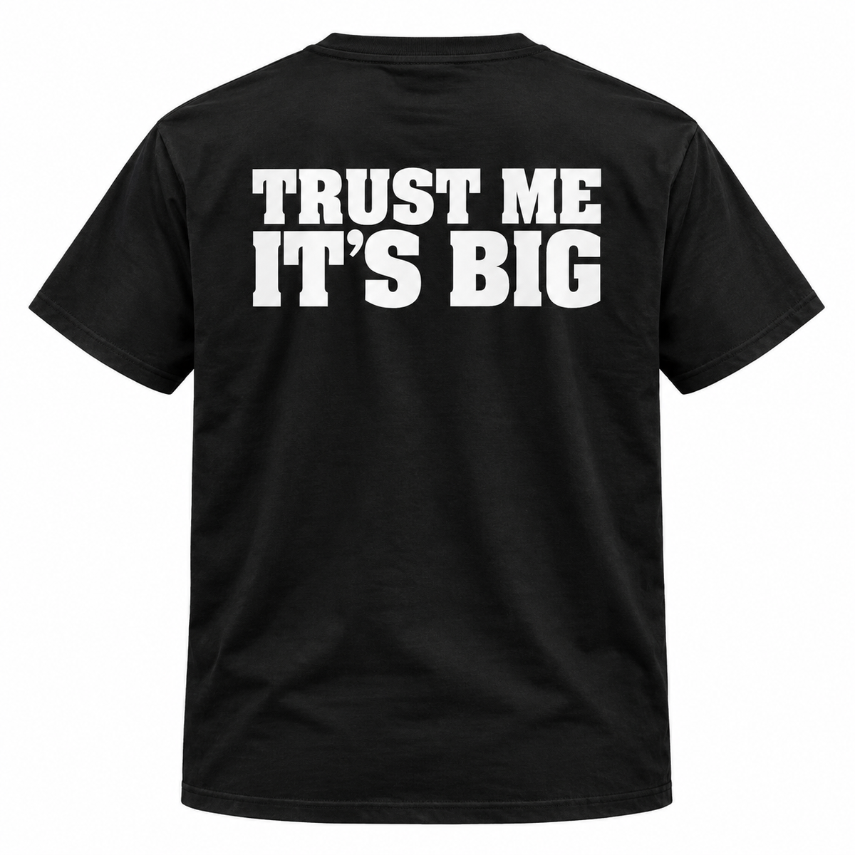 TRUST ME IT'S BIG,Men's Soft Cotton Back Graphic Short-Sleeve Tee
