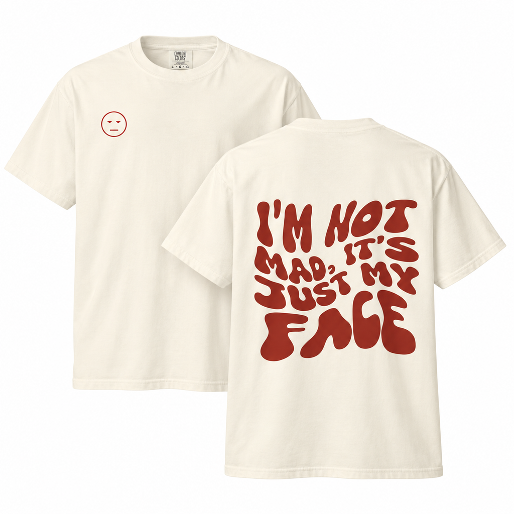 "I'M NOT MAD,IT'S JUST MY FACE"MISUNDERSTOOD TEE