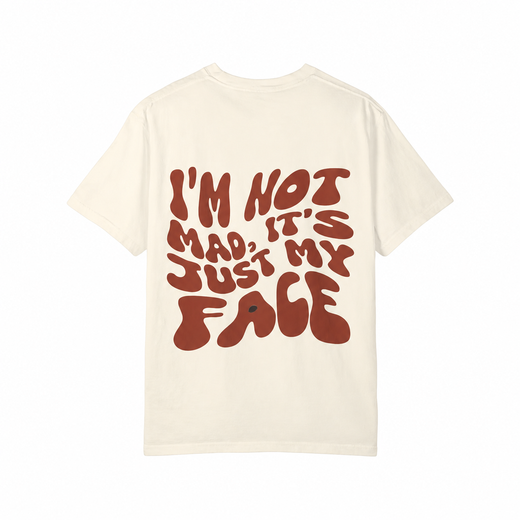 "I'M NOT MAD,IT'S JUST MY FACE"MISUNDERSTOOD TEE