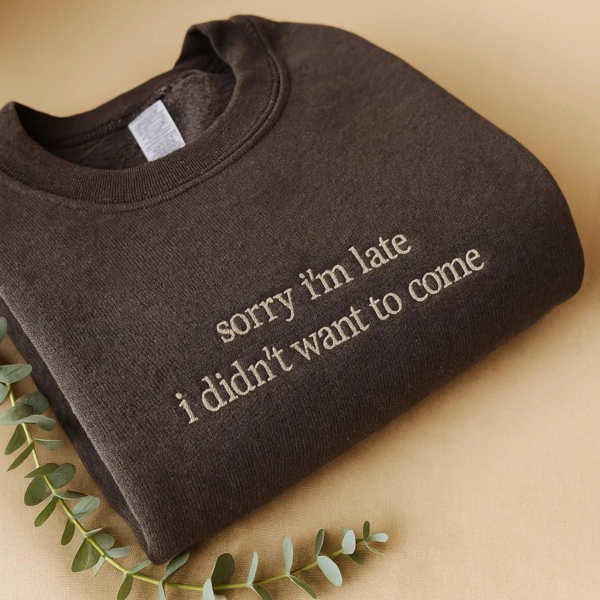 Sorry I'm Late I Didn't Want to Come Shirt