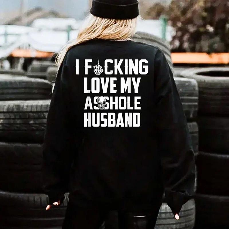 I Love My Husband Sweatshirt – Funny Wife Hoodie with Bold Statement
