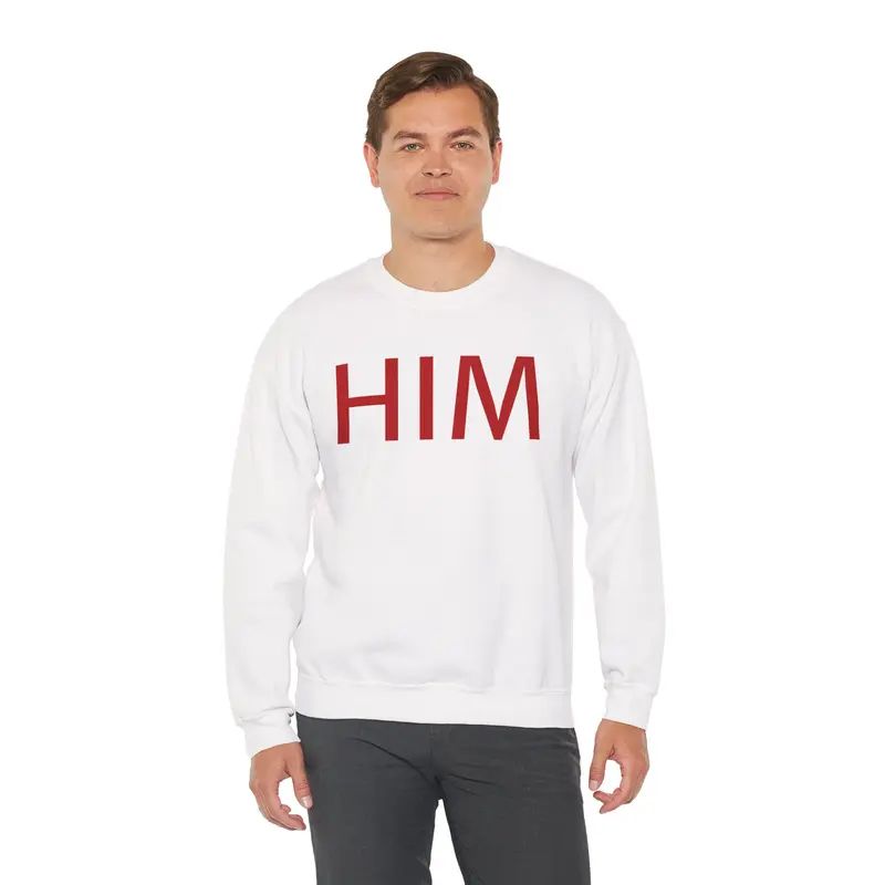 My Pronouns/HIM Funny Valentines Couples Sweater Crewneck