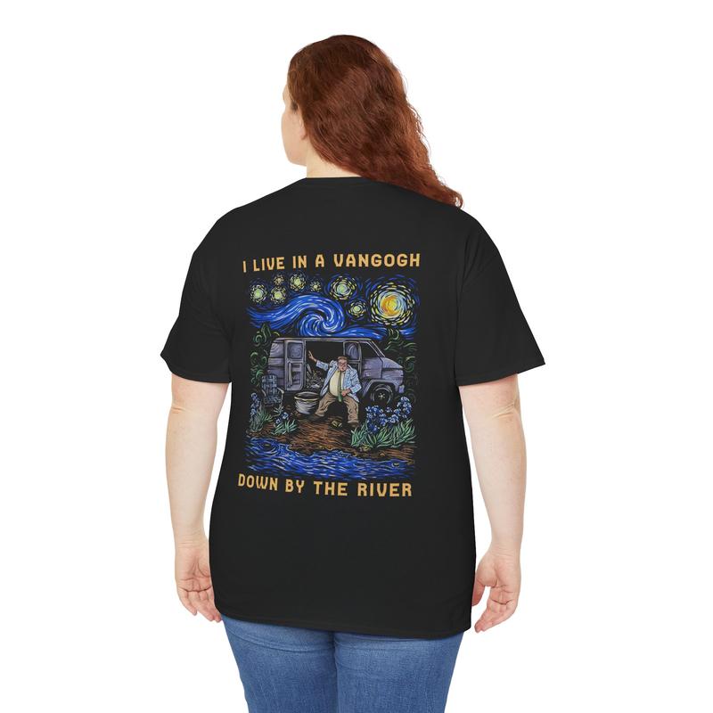 I Live in a Van Gogh Down by the River Funny Graphic Tee- Chris Farley Inspired T-Shirt/Sweatshirt