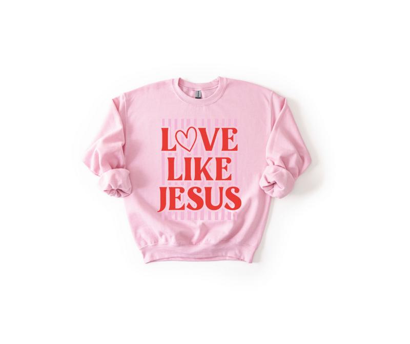 Love Like Jesus Preppy Valentine's Day Puff Print Design T-shirt or Sweatshirt