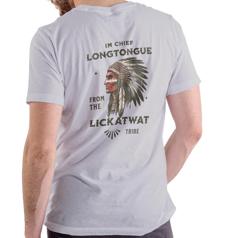I'M CHIEF LONGTONGUE FROM THE LICKATWAT TRIBE Funny T shirt/Sweatshirt