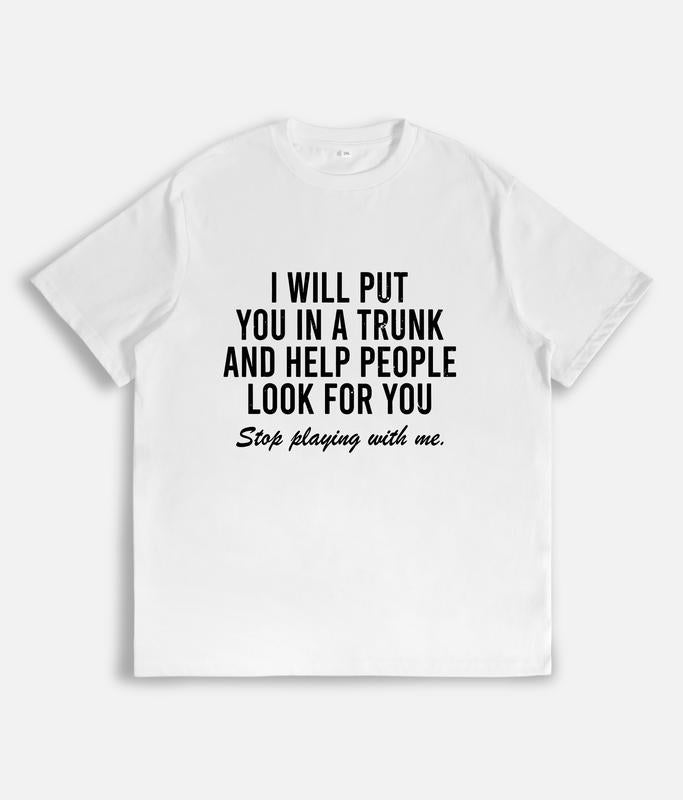 I Will Put You In The Trunk And Help People Look For T-Shirt Crewneck Tropical graphic sweatshirt