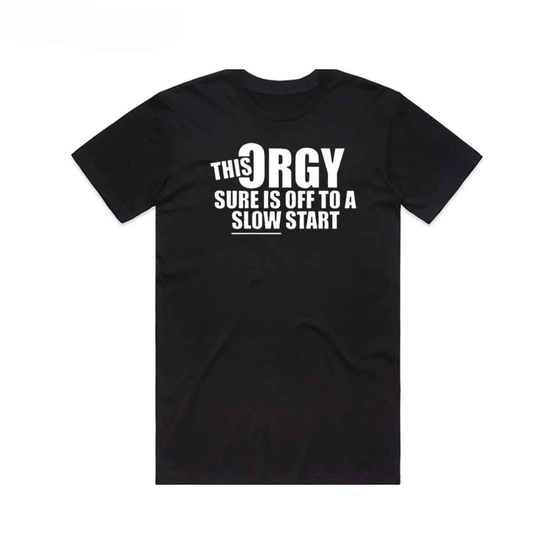 Funny 'This Orgy Sure is Off to a Slow Start' Graphic T-Shirt/Sweatshirt/Hoodie