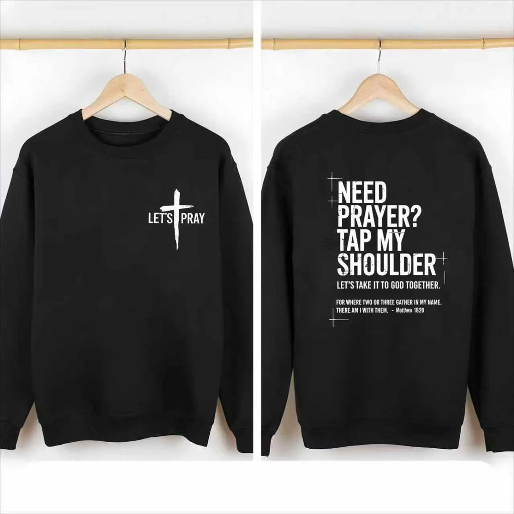 Need Prayer Hoodie - Tap My Shoulder Let’s Pray Christian Faith Tshirt/Sweatshirt/Hoodie