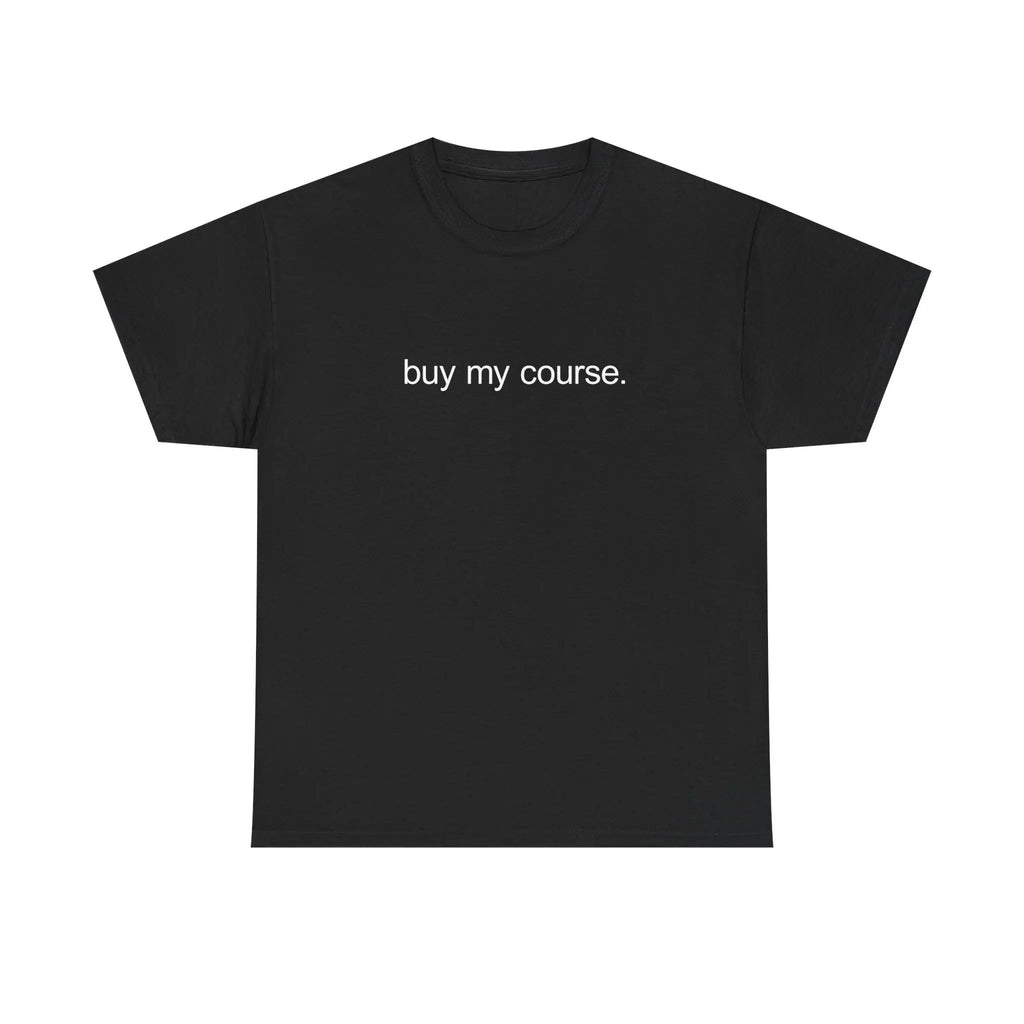 BUY MY COURSE SHIRT/SWEATSHIRT/HOODIE  - larping, course seller, chad, money, funny