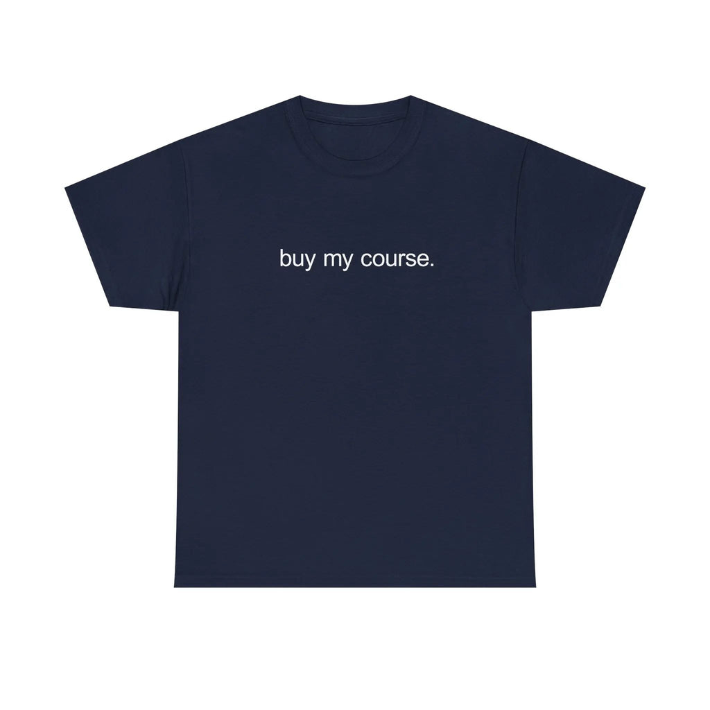 BUY MY COURSE SHIRT/SWEATSHIRT/HOODIE  - larping, course seller, chad, money, funny