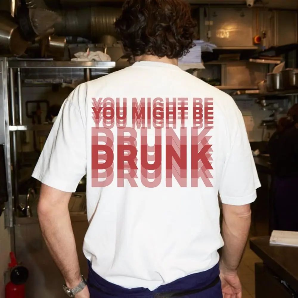 Funny Streetwear Graphic Tee – “You Might Be Drunk Unisex" T-Shirt/Sweatshirt/Hoodie