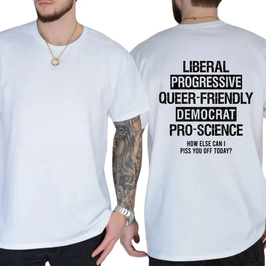Liberal Progressive Queer Friendly Democrat Pro-science T-shirt/Sweatshirt/Hoodie