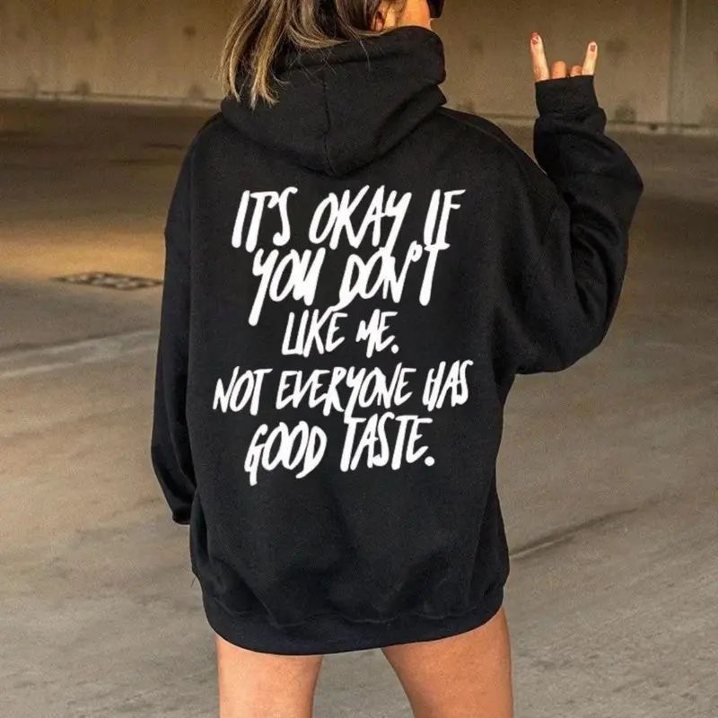 It's Okay If You Don't Like Me Hoodie – Funny Attitude Quote Graphic T-shirt/Sweatshirt/Hoodie
