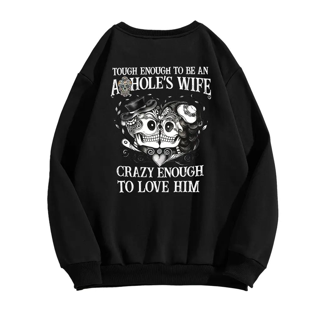 Tough enough to be an a*hole's wife Valentine gift T-Shirt, Sweatshirt, Hoodie