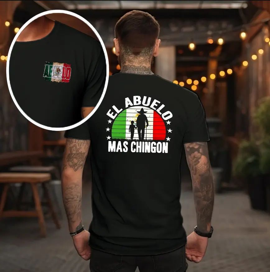 El Abuelo Mas Chingon Shirt, Mexico Abuelo Shirt Father’s Day Shirt/Sweatshirt/Hoodie