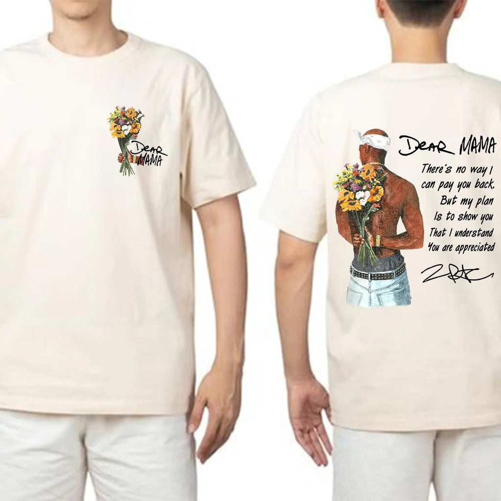 Happy Mother's Day Dear Mama Tupac Unisex Shirt There's No Way I Can Pay You Back Tee - 2Pac Sweatshirt/Hoodie