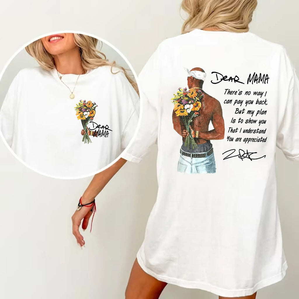 Happy Mother's Day Dear Mama Tupac Unisex Shirt There's No Way I Can Pay You Back Tee - 2Pac Sweatshirt/Hoodie