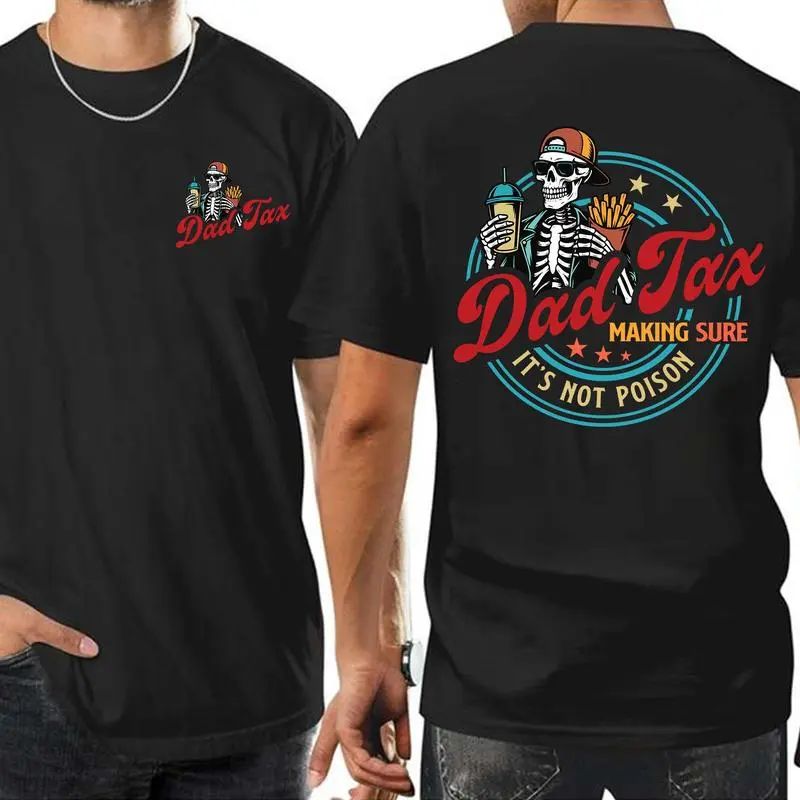 Dad Tax Making Sure It's Not Poison Fathers Day Shirt/Sweatshirt/Hoodie