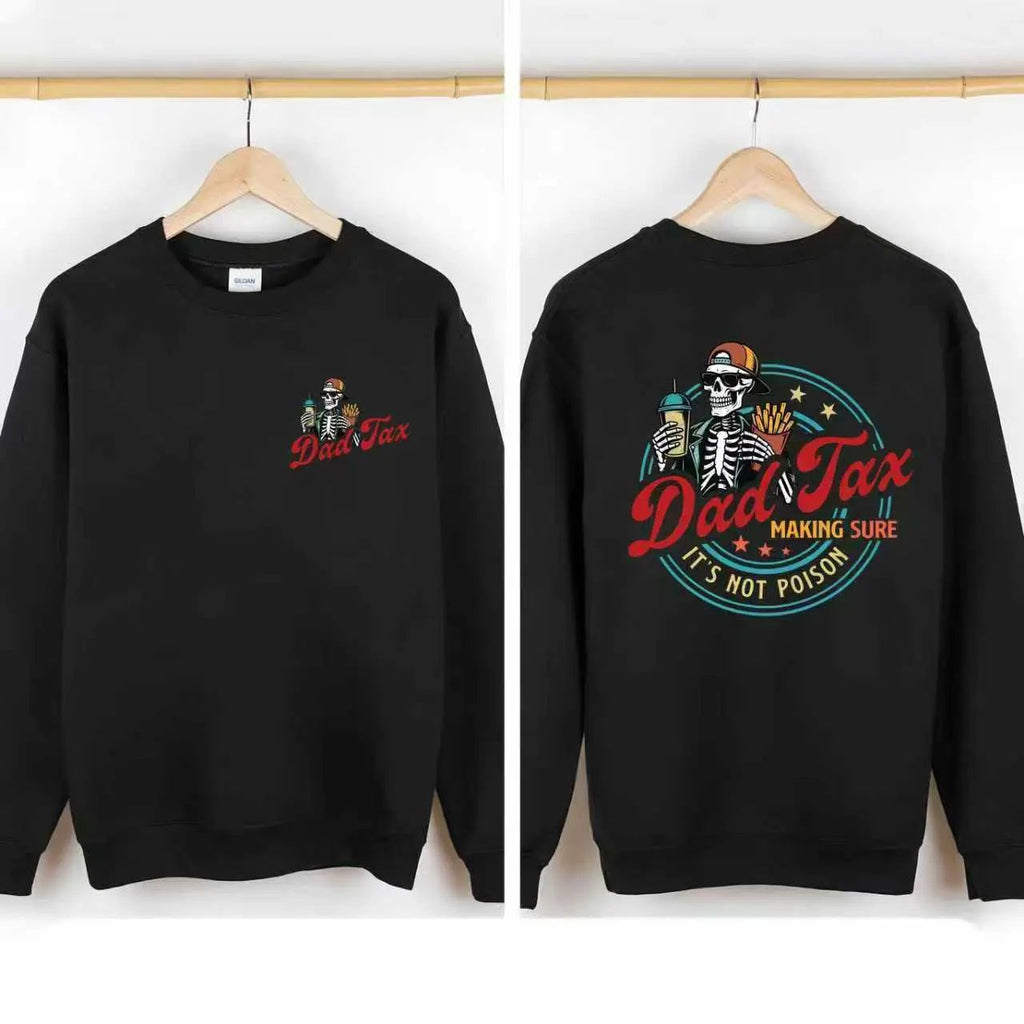 Dad Tax Making Sure It's Not Poison Fathers Day Shirt/Sweatshirt/Hoodie