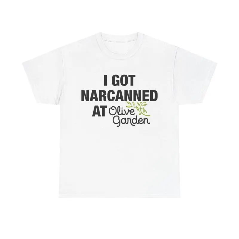 I Got Narcanned At Olive Garden Tee - Funny Cotton T-shirt/Sweatshirt/Hoodie