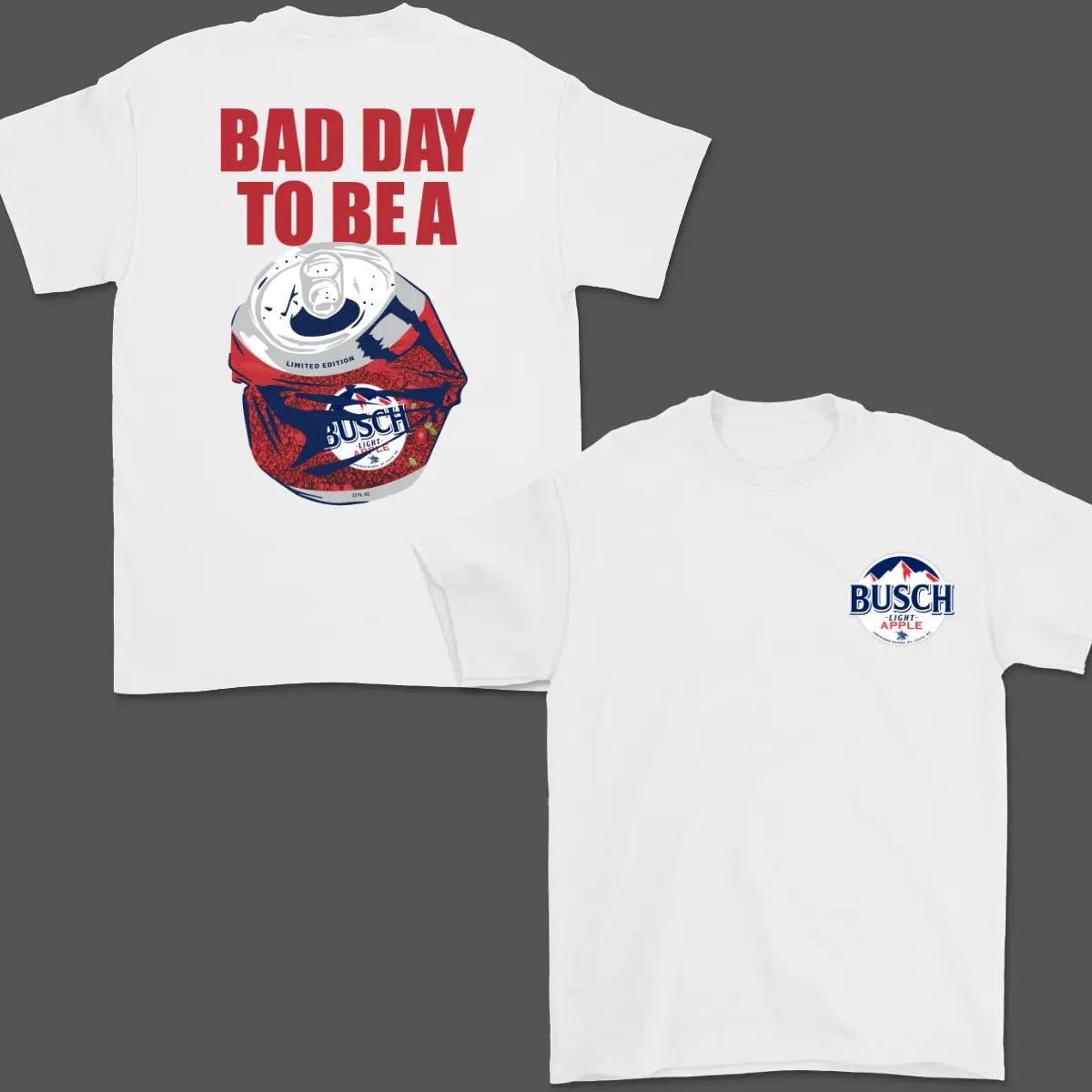 Bad Day To Be A Busch Light Apple 2-Sided Tee, Perfect Party Shirt Funny Beer Lover Gift