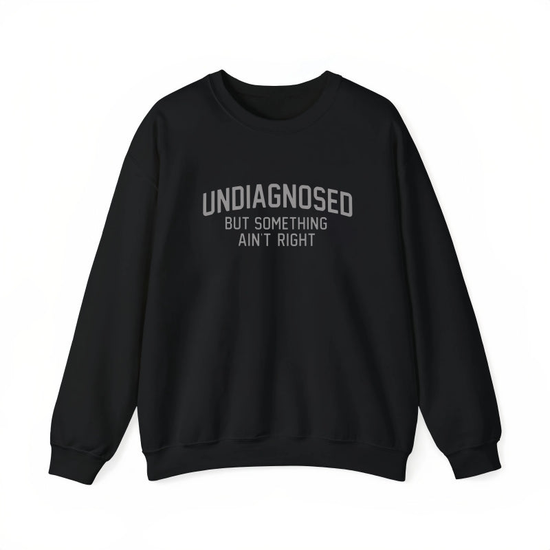 Short Sleeve Print Funny 'Undiagnosed But Something Ain't Right' Humor T-Shirt Casual Apparel