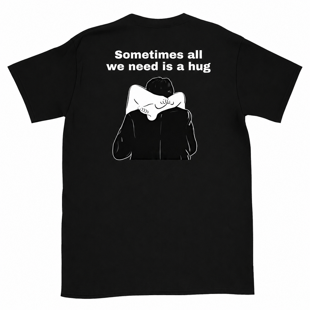 Sometimes All We Need Is A Hug Tee