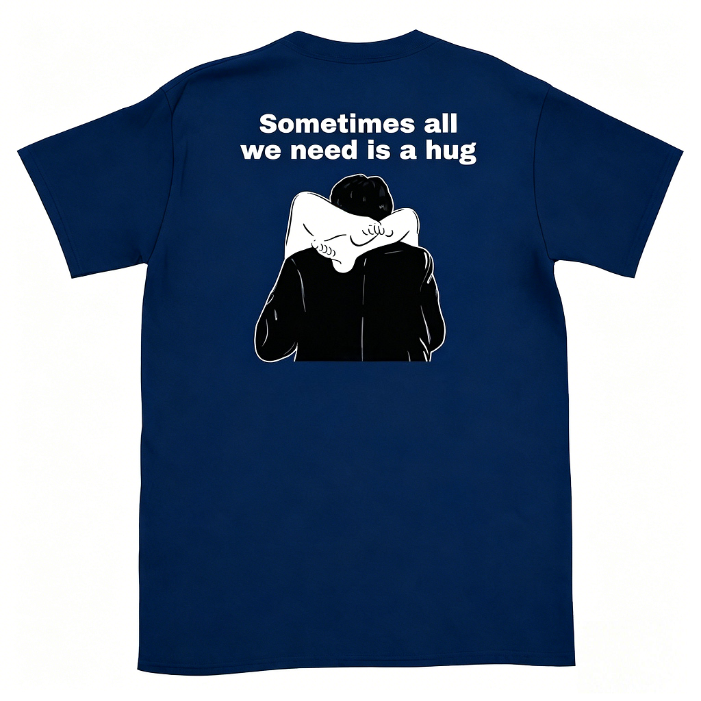 Sometimes All We Need Is A Hug Tee