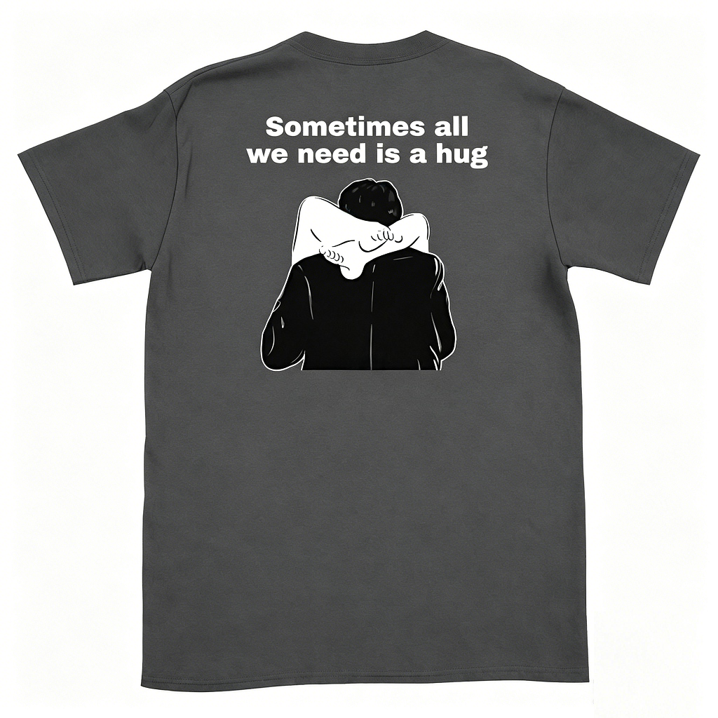 Sometimes All We Need Is A Hug Tee