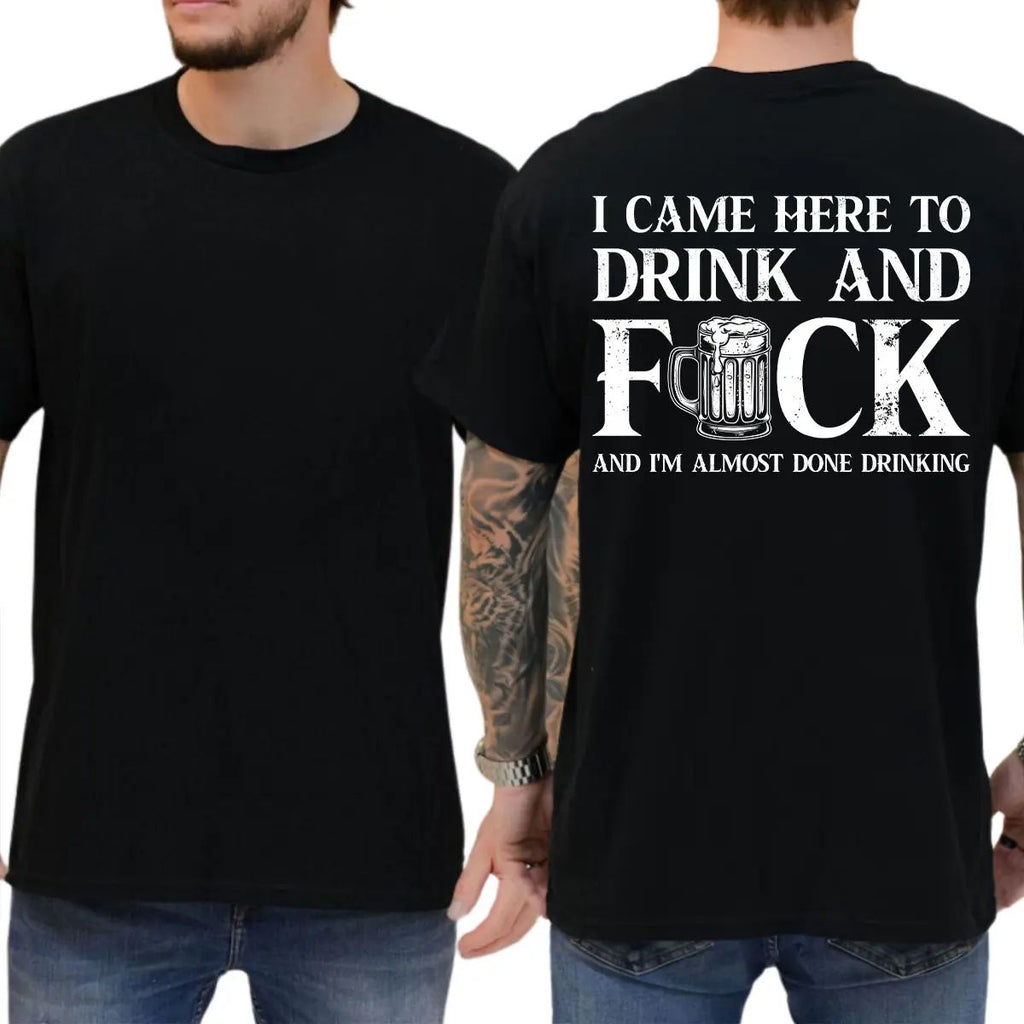 Funny I Came Here To Drink T-Shirt, Short Sleeve Printed Graphic Shirt