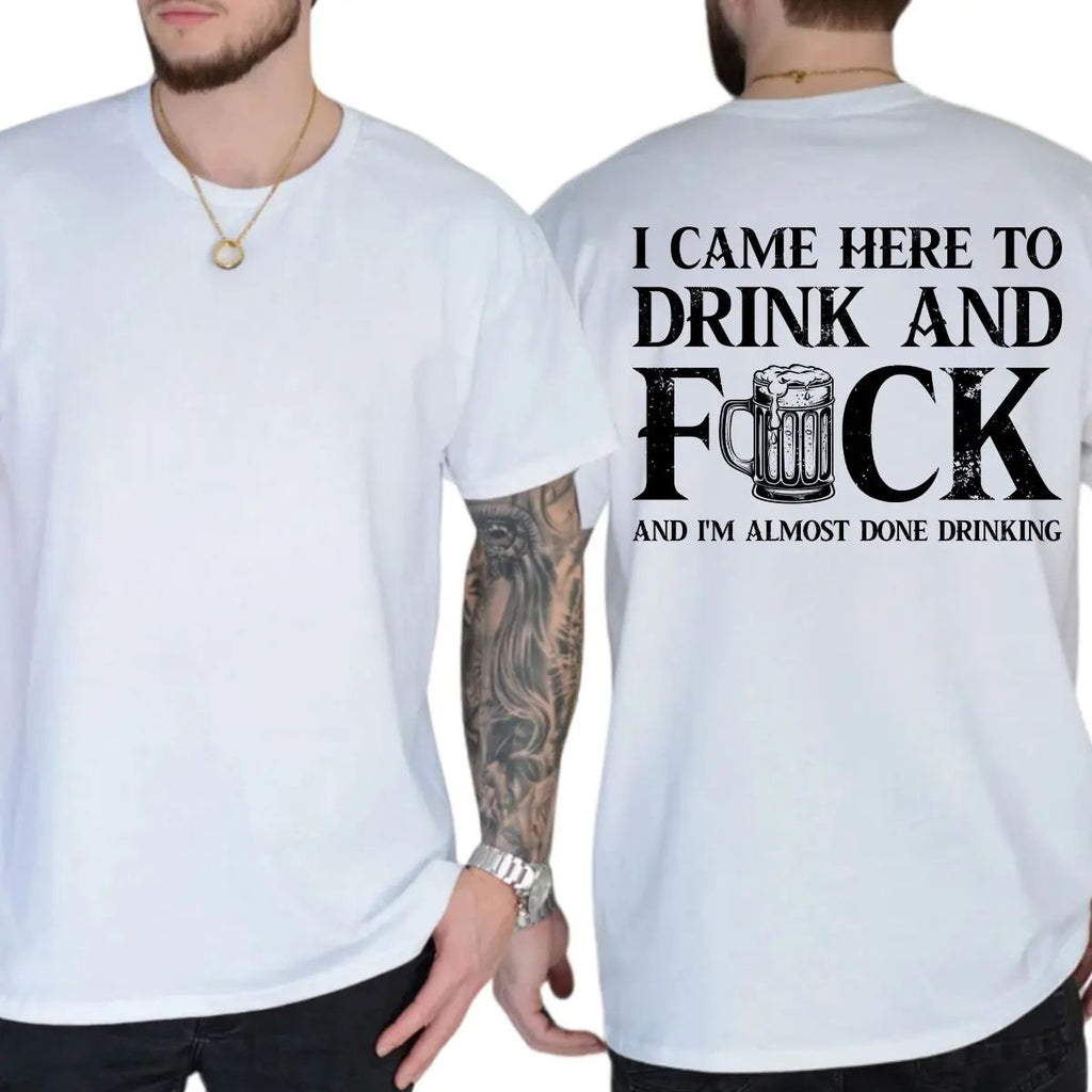 Funny I Came Here To Drink T-Shirt, Short Sleeve Printed Graphic Shirt