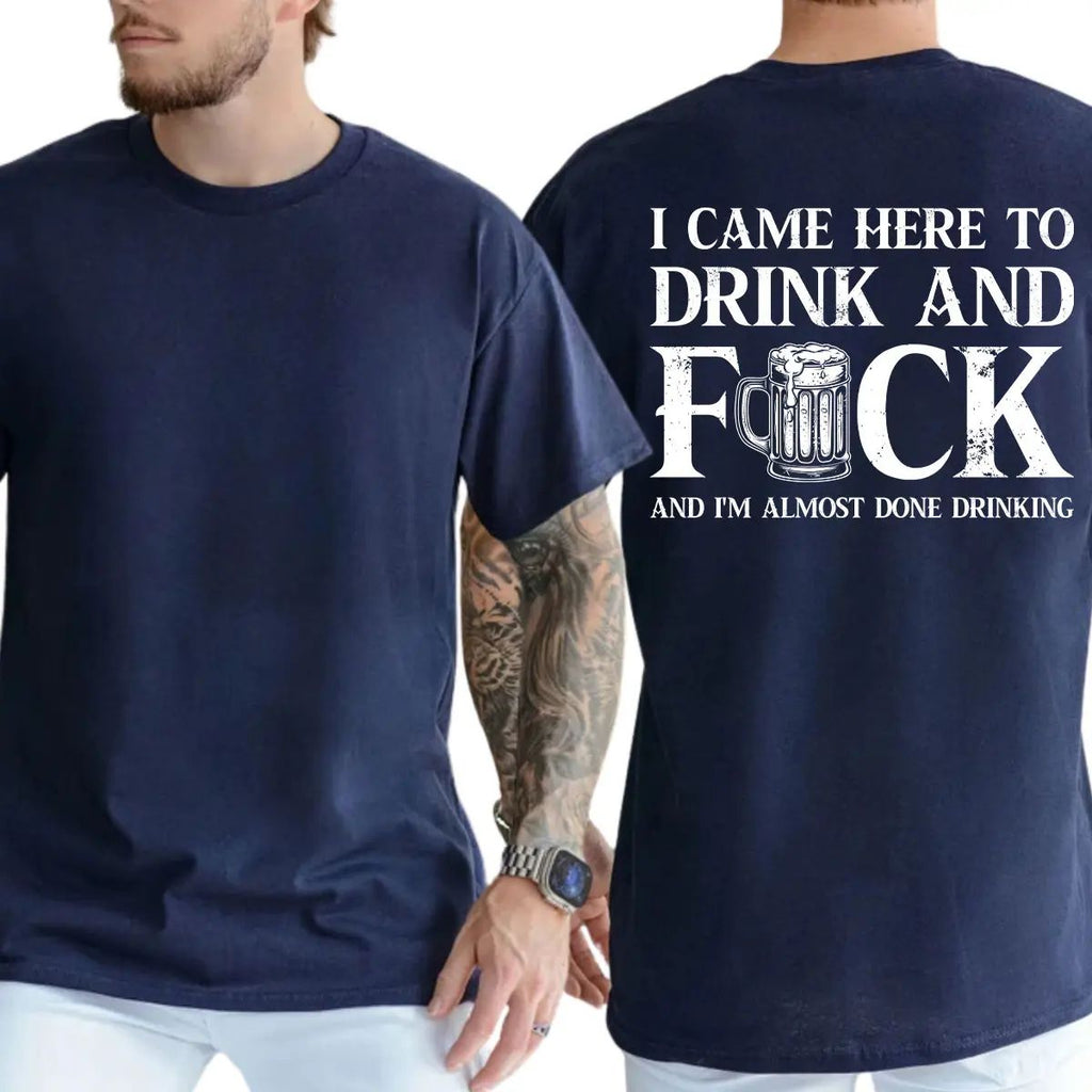 Funny I Came Here To Drink T-Shirt, Short Sleeve Printed Graphic Shirt