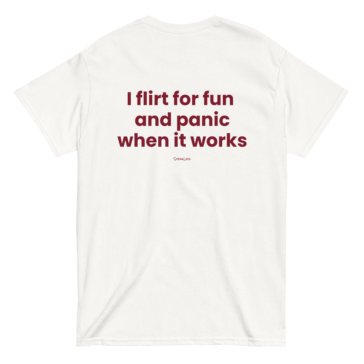 I FLIRT FOR FUN AND PANIC WHEN IT WORKS